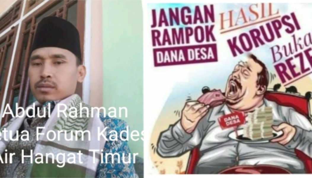 Ketua Forum Kades Air Hangat Timur Ngaku Bisa Bermain dengan Inspektorat?